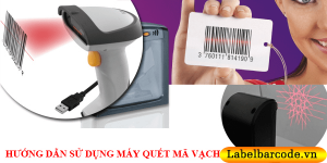 Hướng dẫn sử dụng máy quét mã vạch